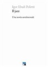 Igor Ebuli Poletti - Il jazz. Una storia sentimentale