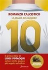 Luigi Potacqui, Mario Monno - La magia del numero 10. Romanzo Calcistico