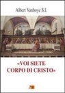 Albert Vanhoye - «Voi siete corpo di Cristo»