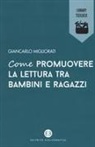 Giancarlo Migliorati - Come promuovere la lettura tra bambini e ragazzi