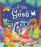 Silvia Forzani - La vita di Gesù. Raccontata per i più piccini
