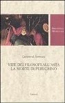 Luciano Di Samosata, M. Stella - Vite dei filosofi all'asta-La morte di Peregrino. Testo greco a fronte