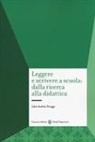 Lilia Andrea Teruggi - Leggere e scrivere a scuola: dalla ricerca alla didattica
