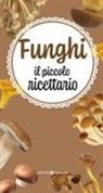 Funghi. Il piccolo ricettario