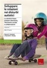 Steven E. Gutstein, Rachelle K. Sheely - Le attività di base: prestare attenzione, riferimento sociale e collaborazione