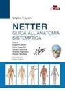 Virginia T. Lyons, Eugenio Bertelli, Anna Maria Billi, Sergio Castorina, Antonio Franchitto, Andrea Montella - Netter. Guida all'anatomia sistematica