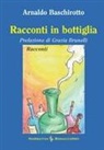 Arnaldo Baschirotto - Racconti in bottiglia