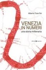 Alberto Toso Fei - Venezia in numeri. Una storia millenaria