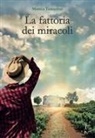 Monica Tantardini - La fattoria dei miracoli