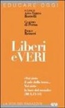 A. T. Borrelli, C. Di Perna, P. Reineri - Liberi e veri. «Voi siete il sale della terra... Voi siete la luce del mondo » (Mt 5, 13-14)