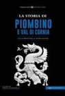 Emilio Guardavilla - La storia di Piombino. Dalla preistoria ai giorni nostri