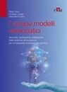 Giampiero Fusco, Christian Lunghi, Paolo Tozzi - I cinque modelli osteopatici. Razionale, applicazione, integrazione. Dalla tradizione all'innovazione per un'osteopatia incentrata sulla persona