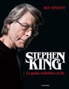 Bev Vincent - Stephen King. La guida definitiva al Re