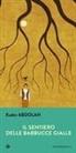 Kader Abdolah - Il sentiero delle babbucce gialle