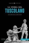 Sara Fabrizi - La storia del tuscolano. Dalla preistoria ai giorni nostri
