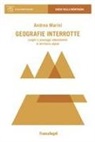 Andrea Marini - Geografie interrotte. Luoghi e paesaggi abbandonati in territorio alpino
