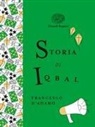 Francesco D'Adamo, Barbara Bongini - Storia di Iqbal. Ediz. a colori. Ediz. deluxe