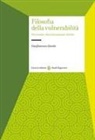 Gianfrancesco Zanetti - Filosofia della vulnerabilità. Percezione, discriminazione, diritto