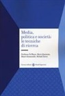Emiliana De Blasio, Mario Quaranta, Mauro Santaniello, Michele Sorice - Media, politica e società: le tecniche di ricerca