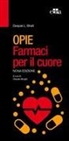 Deepak L. Bhatt, Claudio Borghi - Opie. Farmaci per il cuore