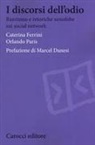 Caterina Ferrini, Orlando Paris - I discorsi dell'odio. Razzismo e retoriche xenofobe sui social network