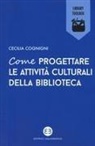 Cecilia Cognigni - Come progettare le attività culturali della biblioteca