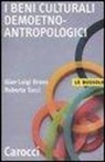 Gian Luigi Bravo, Roberta Tucci - I beni culturali demoetnoantropologici