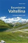 Beatrice Clerici - Escursioni in Valtellina. 14 itinerari adatti a tutti