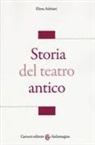Elena Adriani - Storia del teatro antico