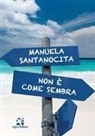 Manuela Santanocita - Non &egrave; come sembra