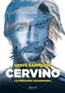 Hervé Barmasse - Cervino. La montagna leggendaria