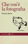 Claudio Marra - Che cos'è la fotografia