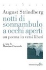 August Strindberg, Massimo Ciaravolo - Notti di sonnambulo ad occhi aperti. Un poema in versi liberi