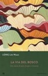 Litt Woon Long - La via del bosco. Una storia di lutto, funghi e rinascita