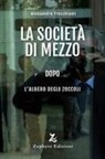 Alessandro Frecchiami - La società di mezzo dopo L'albero degli zoccoli
