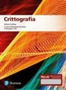 William Stallings, Alessandra de Paola, Giuseppe Lo Re - Crittografia. Ediz. Mylab