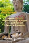 David Michie - Il buddha degli animali. Diventare per loro migliori compagni di viaggio con quotidiani atti d'amore e di saggezza
