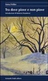 Anna Felder - Tra dove piove e non piove