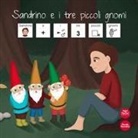 Anastasia Buda, Rosita Piccolo, Sara Franci - Sandrino e i tre piccoli gnomi. Ediz. CAA