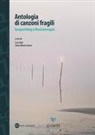 Paolo Alberto Caneva, Luca Xodo - Antologia di canzoni fragili. Songwriting e musicoterapia