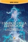 Nawal Kaoujaj - I simboli della guarigione. Manuale di trasmutazione