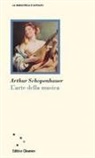 Arthur Schopenhauer, Francesca Crocetti - L' arte della musica