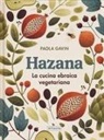Paola Gavin, Liz Catchpole, Mowie Kay - Hazana. La cucina ebraica vegetariana