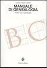 Lorenzo Caratti di Valfrei - Manuale di genealogia. Profilo, fonti, metodologie