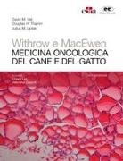 Julius Liptak, Douglas Thamm, David M. Vail, Chiara Leo, Valentina Zappulli - Withrow e MacEwen. Medicina oncologica del cane e del gatto