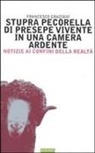 Francesco Graziani - Stupra pecorella di presepe vivente in una camera ardente. Notizie ai confini della realtà