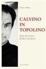 Franca Mora - Calvino in Topolino. Storie di scrittori, di libri e di lettori