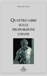Albrecht Dürer - Quattro libri sulle proporzioni umane