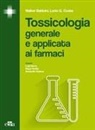 Walter Balduini, Lucio G. Costa - Tossicologia generale e applicata ai farmaci