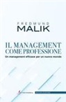 Fredmund Malik - Il management come professione. Un management efficace per un nuovo mondo